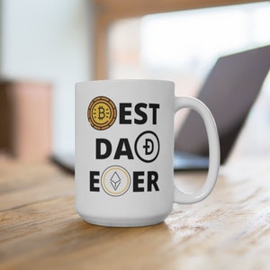 Best Dad Ever Crypto Dad Dad&#39;s Day Father&#39;s Day Bitcoin Ethereum Dogecoin Crypto Gift Ceramic Mug 15oz