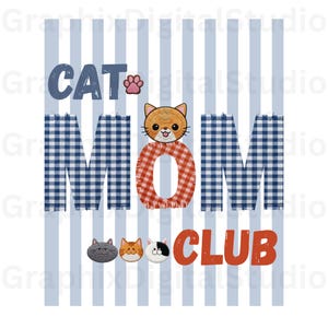 May include: A graphic design featuring the words "CAT MOM CLUB" in various fonts and colors. The word "CAT" is in a blue font, and the word "MOM" is in a blue and red gingham pattern. The word "CLUB" is in orange. The design includes a cat paw print and three cat faces.