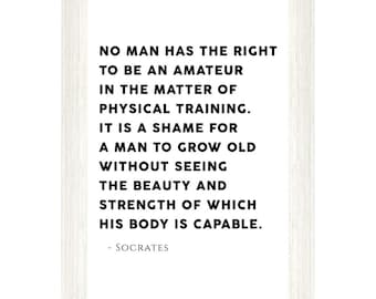 Socrates Quote Gym Poster | No Man Has The Right To Be An Amateur Wall Art | Motivational Fitness Print | Home Gym Decor | Gift for Him