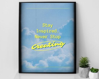 Never Stop Creating Art Print: Girl's Room Decor, Positive Affirmation (8x10 Poster Unframed