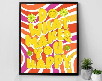 Do What Makes You Happy Poster: Positive Affirmation Wall Art