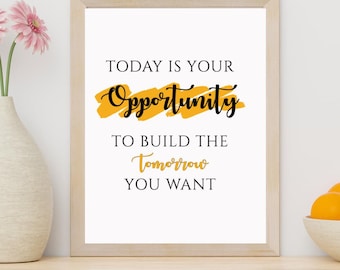 Inspirational Wall Art: Today Is Your Opportunity - Motivational Poster