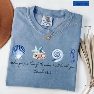Comfort Colors® When You Go, Through Deep Waters, I Will Be With You, Isaiah 43:2 Shirt, Religious Faith, Christian, Bible Verse T shirt