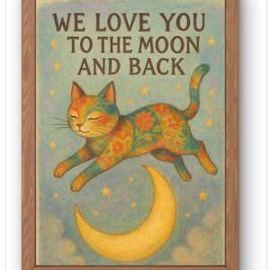 Katzen Poster - We Love You To The Moon Katzen Poster - Pastell Kinderzimmer Wand Kunst - Wunderliche schlafende Katze Illustration - Baby Zimmer Dekor - Verträumte Tier Kunst