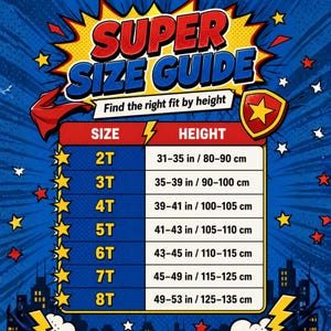 May include: A blue and red graphic with the text "SUPER SIZE GUIDE" and "Find the right fit by height." The guide lists sizes 2T to 8T with corresponding height ranges in inches and centimeters.