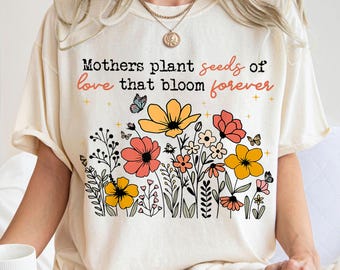 Boho Flower Png, Mothers Plant Seeds Of Love That Bloom Forever Png, Boho Floral Png, Wildflower Png, Nature Lover Png, Best Gift for Mom