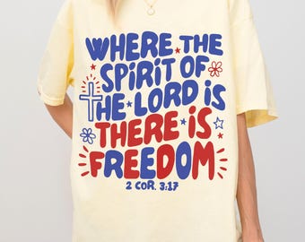 4th of July Where The Spirit Of The Lord Is There Is Freedom Digital Png, 4th of July Christian Patriotic,Faith and Freedom,Independence Day