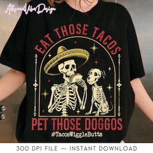 Eat Those Tacos Pet Those Doggos Digital Files, Pet Dogs Tacos And Wigglebutts Png, Funny Tacos, Tacos Lover Png,Funny Gift for Best Friend