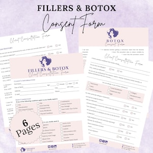 May include: A six-page consent form for fillers and Botox treatments. The form includes sections for client information, medical history, and consent to treatment. The form is designed to be used by medical professionals.