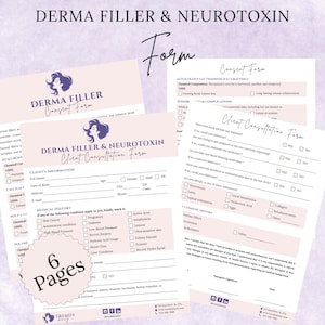 May include: A six-page client consultation form for derma filler and neurotoxin treatments. The form includes sections for client information, medical history, cosmetic history, and a consent form. The form is designed for use in a medical spa or clinic.
