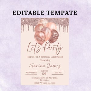 Editable Rose Gold Birthday Invite, Let's Party Rose Gold Balloons Invite, Glitter Balloons Birthday Invitation, Editable & Printable