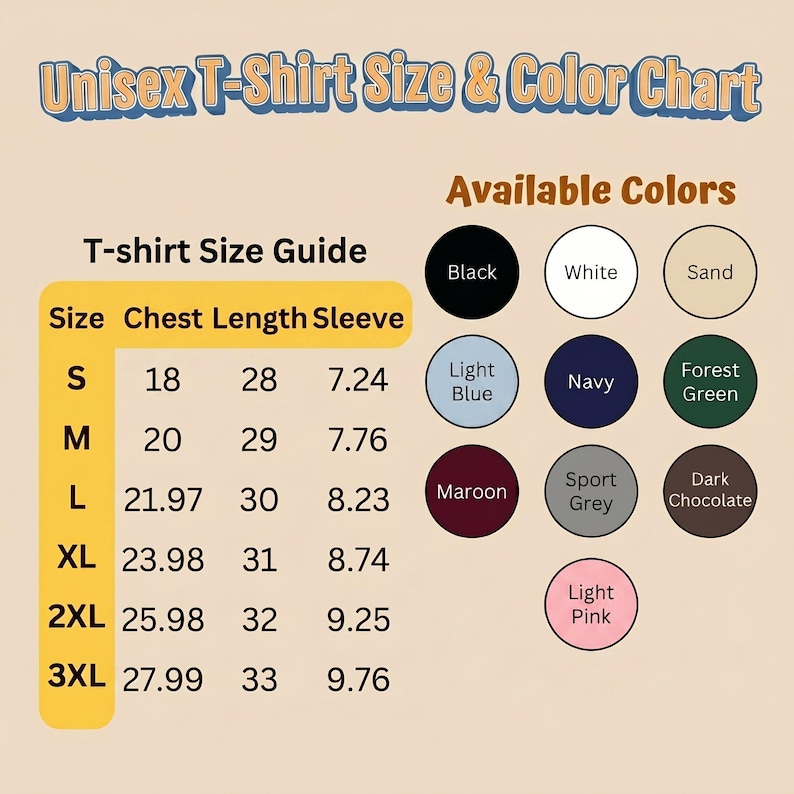May include: A T-shirt size and color chart featuring a table with columns for size, chest, length, and sleeve measurements in inches for sizes S through 3XL. The chart displays ten available color circles labeled black, white, sand, light blue, navy, forest green, maroon, sport grey, dark chocolate, and light pink.