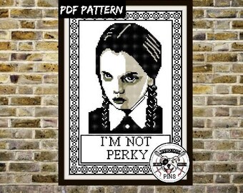 Wednesday Addams Family Cross Stitch Pattern PDF , I'm Not Perky Modern Cross Stitch Sampler - Instant Download