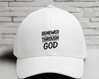 Renewed Through God Embroidered Flexfit Hat, Christian Hat, Faith Hat, Religious Gift, Faith Over Fear, Gospel Hat, Gift For Him