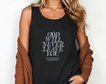 God Will Never Leave Tank Top, Comfort Colors Christian Tank, Bible Verse Tank, Faith Apparel Shirt, Religious Tank, Jesus Tank