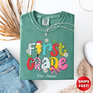 Personalized First Grade Teacher Comfort Colors® Shirt, Custom 1st Grade Teacher Shirt, First Day of School Gift, Teacher Appreciation Gifts
