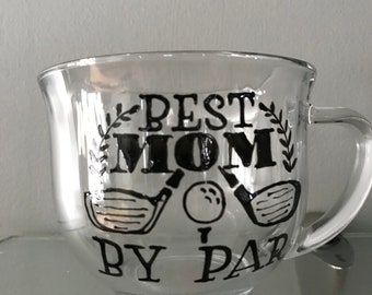 Coffee Mug, Mom Mug, Soup Mug, Best by Par Golf , Mom gift