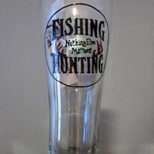 Beer Glass, Fishing Hunting Beer Glass, Pilsner Nothing Else Matters, Gift