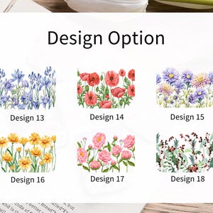May include: A white rectangular display featuring the text Design Option and six floral illustrations labelled Design 13 through 18. The images show watercolour-style arrangements of blue flowers, red poppies, purple asters, yellow daisies, pink peonies, and red berries.
