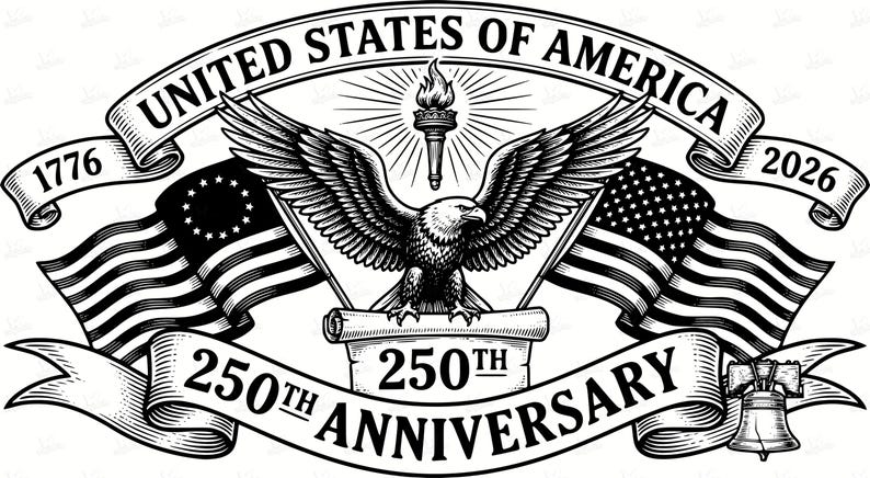 May include: Black and white illustration celebrating the 250th anniversary of the United States of America. Features an eagle with outstretched wings, flags, a torch, and the text "United States of America" and "250th Anniversary". Includes the years 1776 and 2026.