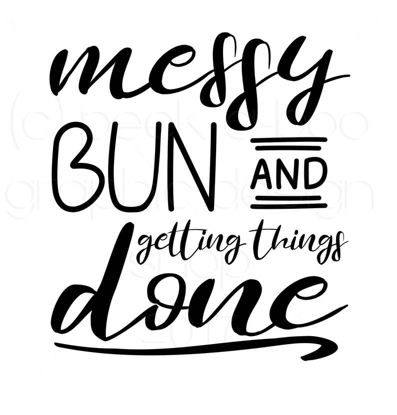 Download Messy Bun Getting Things Done SVG Cut File Silhouette Cut ...