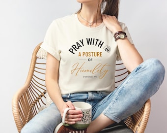 Pray with Humility T-Shirt: Christian Scripture Apparel