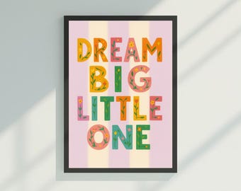 Dream Big Little One Print – Floral Typography Nursery Wall Art, Pastel Kids Room Decor, Digital Download A4 & 8x10
