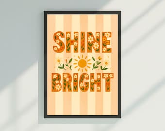 Shine Bright Nursery Wall Art – Floral Lettering Sunshine Print, Positive Quote Kids Room Decor, A4 & 8x10 Digital Download
