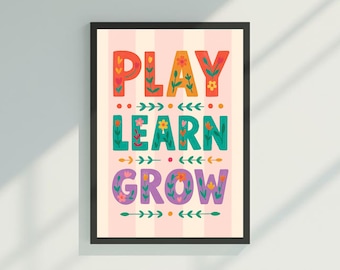 Play Learn Grow Print – Floral Typography Nursery Wall Art, Kids Room and Classroom Decor, Digital Download (A4 & 8x10”)