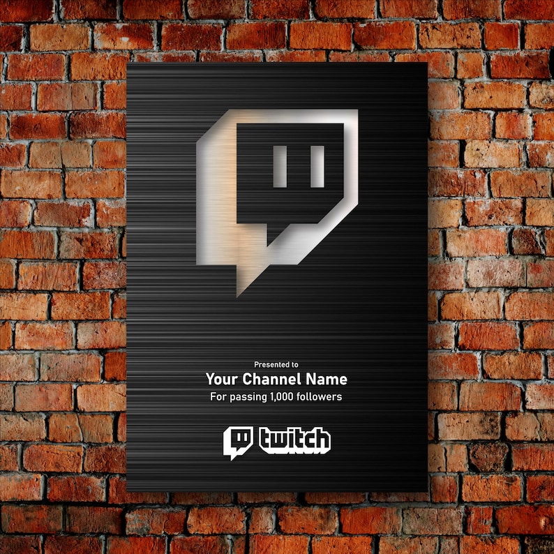 May include: A black plaque with a silver Twitch logo and the text "Presented to Your Channel Name For passing 1,000 followers." The plaque is mounted on a red brick wall.