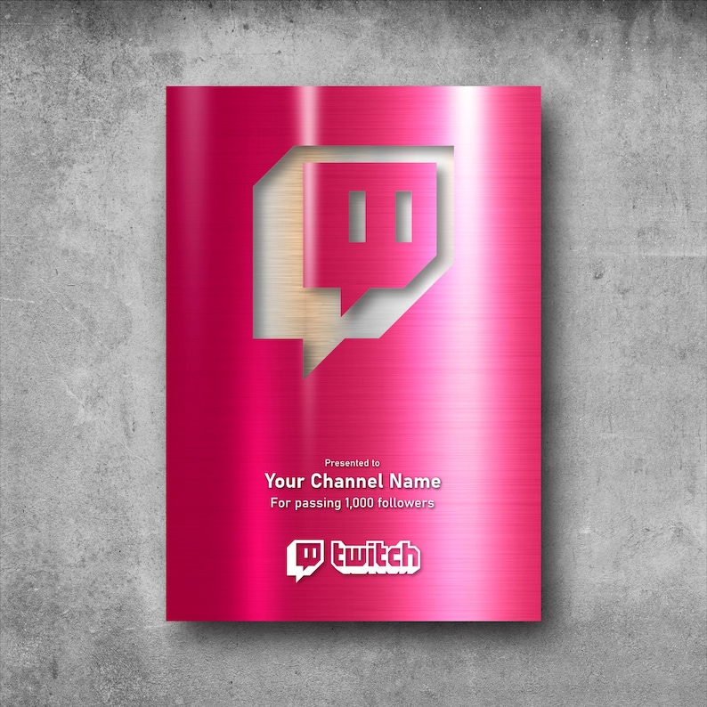 May include: A pink metal Twitch award plaque with the Twitch logo cut out. The plaque reads "Presented to Your Channel Name For passing 1,000 followers" and includes the Twitch logo at the bottom.