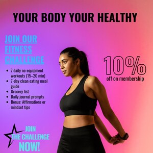 May include: A woman in black sportswear poses against a pink and purple gradient background. Text reads "YOUR BODY YOUR HEALTHY", "JOIN OUR FITNESS CHALLENGE", and "10% off on membership". The fitness challenge includes workouts, a meal guide, and journal prompts.