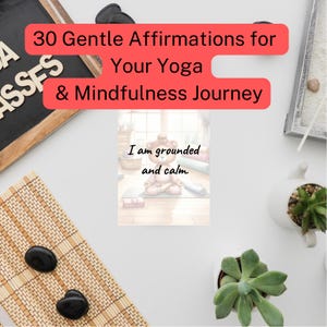 30 zachte affirmaties voor uw yoga- en mindfulnessreis: prachtig vormgegeven digitale set van 30 affirmatiekaarten.