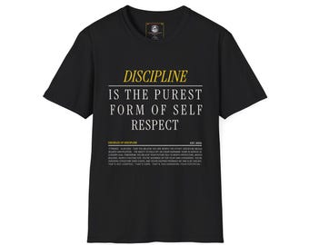 May include: Black t-shirt with the text "DISCIPLINE IS THE PUREST FORM OF SELF RESPECT" in white and yellow. Below the text is a list of principles. The shirt has a crew neck and short sleeves.