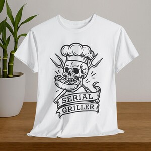 Serial Griller T-Shirt, Funny BBQ Skull Chef Shirt, Grilling Gift for Men, Dark Humor Grill Master Tee, Unisex Cookout Shirt, Griller Tee