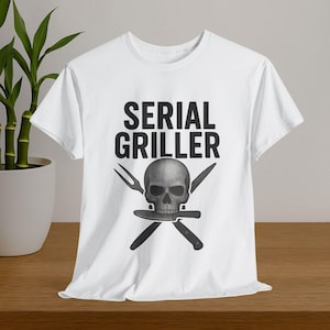 Serial Griller T-Shirt, Funny BBQ Skull Chef Shirt, Dark Humor Grill Master Tee, Grilling Gift for Men, Unisex Cookout Shirt, Griller Tee