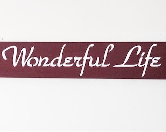 Its A Wonderful Life Inspirational Wood Sign, Wall Decor, You Pick Colors