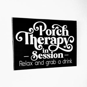 Porch Therapy in Session Relax and grab a drink wood sign. You pick color image 1