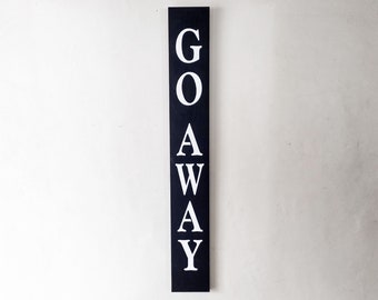 Go Away Porch Sign Black and White