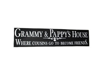 Grammy Gift Grammy and Pappy's House Where Cousins Go To Become Friends  Wood Sign Mother's Day Gift