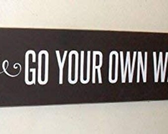 Go Your Own Way Wooden Sign with Arrows You Pick Colors