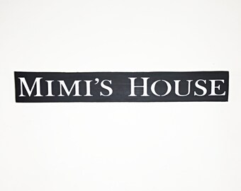 Mimi's House  Wood Signs, You Pick Color