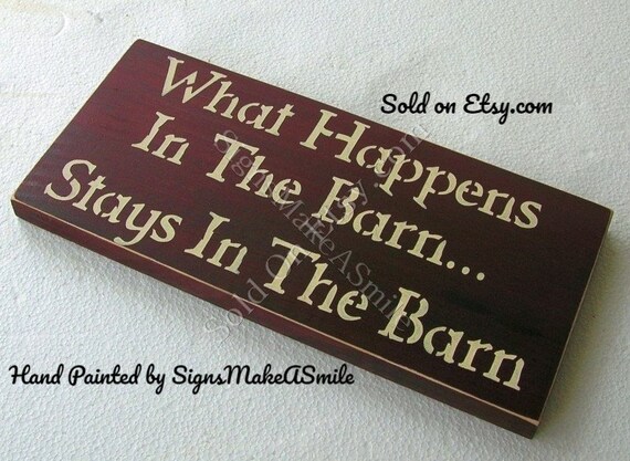 On Sale Today Funny Signs What Happens In The Barn Stays In Etsy