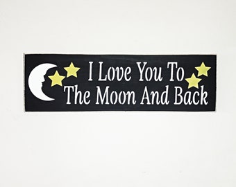 I Love You To The Moon And Back Wood Sign