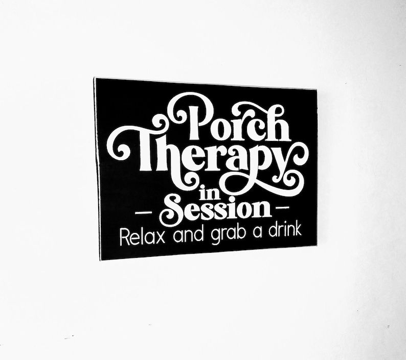 Porch Therapy in Session Relax and grab a drink wood sign. You pick color image 1