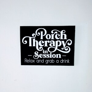 Porch Therapy in Session Relax and grab a drink wood sign. You pick color image 3