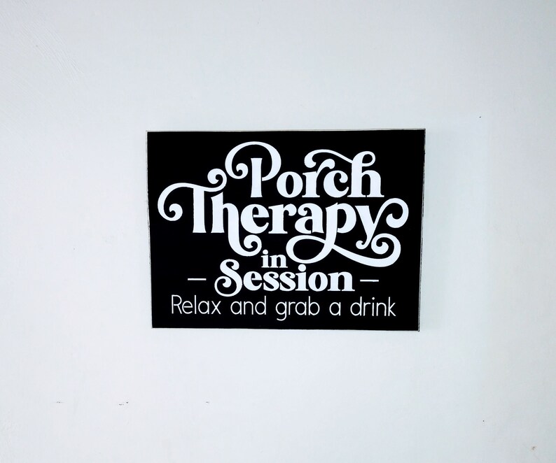 Porch Therapy in Session Relax and grab a drink wood sign. You pick color image 3