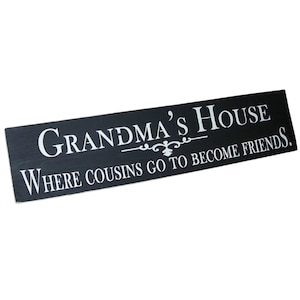 Grandma Gift, Grandma&#39;s House Where Cousins Go To Become Friends Wooden Sign