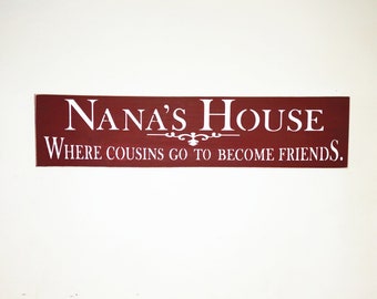 Nana's House Where Cousins Go To Become Friends Wooden Sign, Barn Red and White