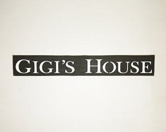 Gigis House Sign, Mothers Day Gift, You Pick Color